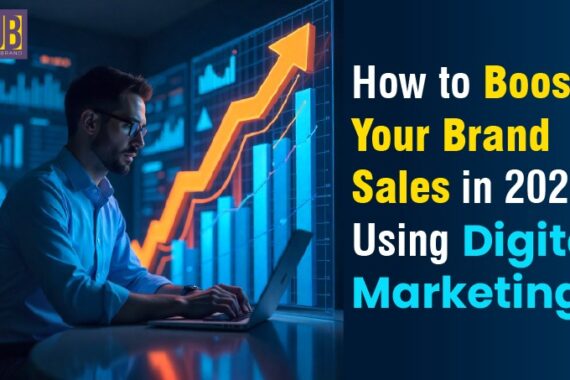 How to Boost Your Brand Sales in 2025 Using Digital Marketing